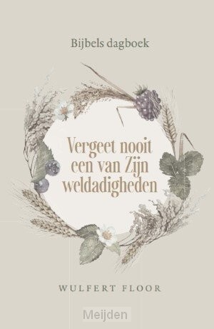 vergeet-nooit-een-van-zijn-weldadigheden