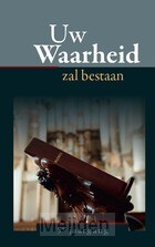 uw-waarheid-zal-bestaan-7e-jrg