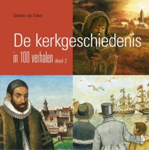 De kerkgeschiedenis in 100 verhalen-deel 2